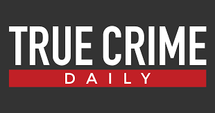 TRUE CRIME DAILY